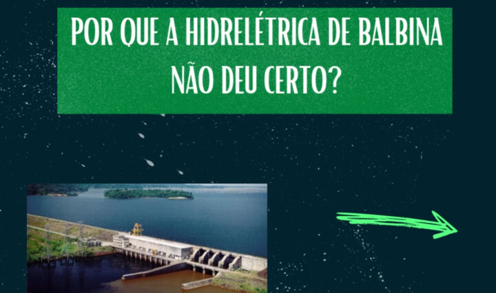 Carrosséis no Instagram: Por que a hidrelétrica de Balbina não deu certo?
